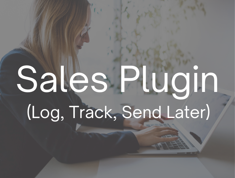 White Text: Sales Plugin (Log, Track, Send Later) Background: Person sitting at Laptop